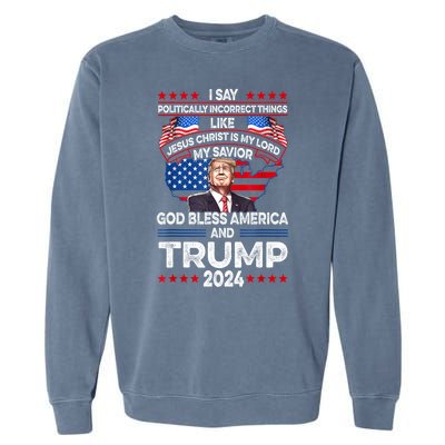 Trump 2024 God Bless America Jesus Christ Is My Lord Gift Garment-Dyed Sweatshirt