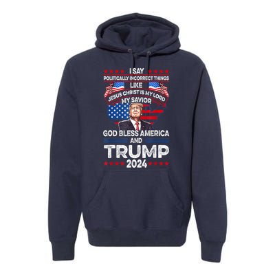 Trump 2024 God Bless America Jesus Christ Is My Lord Gift Premium Hoodie