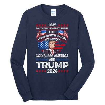 Trump 2024 God Bless America Jesus Christ Is My Lord Gift Tall Long Sleeve T-Shirt