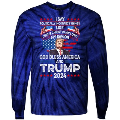 Trump 2024 God Bless America Jesus Christ Is My Lord Gift Tie-Dye Long Sleeve Shirt