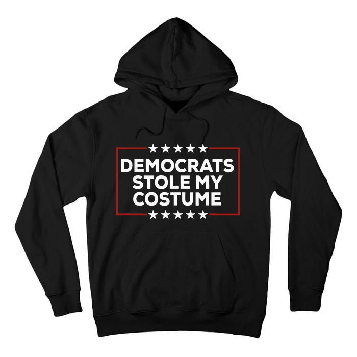 Trump 2024 Halloween Costume Democrats Stole My Costume Tall Hoodie