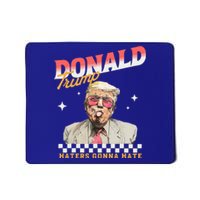 Trump 2024 Haters Gonna Hate Mousepad