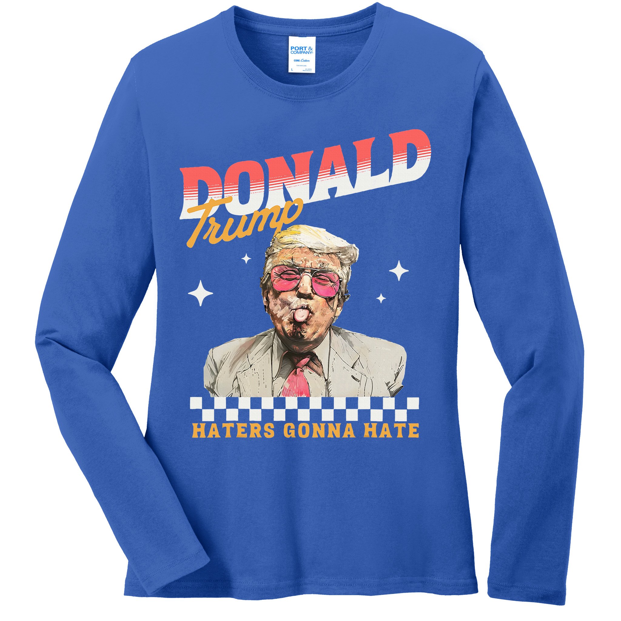 Trump 2024 Haters Gonna Hate Ladies Long Sleeve Shirt