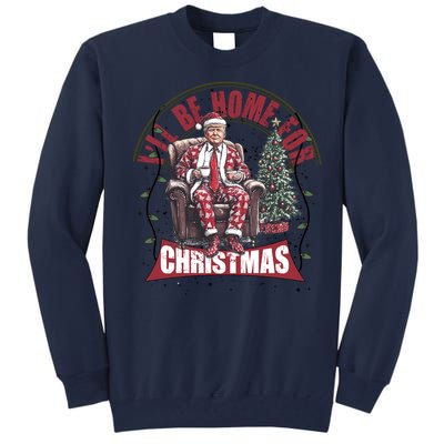 Trump 2024 ILl Be Home For Christmas Tall Sweatshirt