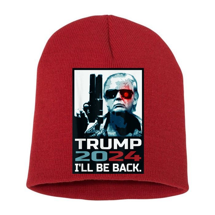 Trump 2024 | I'll Be Back | Elect Donald Trump 2024 Election Short Acrylic Beanie