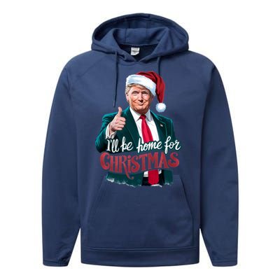 Trump 2024 ILl Be Home For Christmas Performance Fleece Hoodie