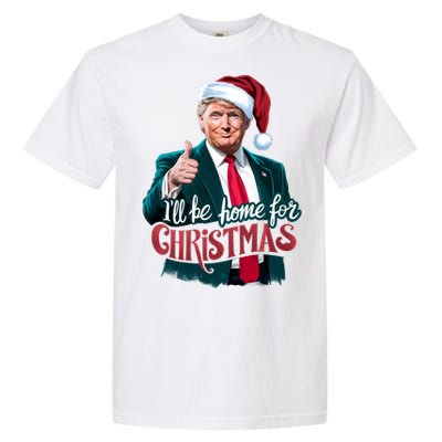 Trump 2024 ILl Be Home For Christmas Garment-Dyed Heavyweight T-Shirt