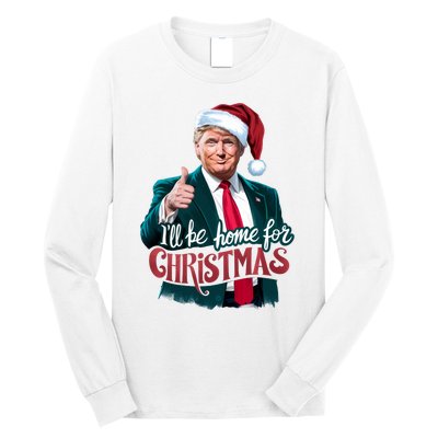 Trump 2024 ILl Be Home For Christmas Long Sleeve Shirt