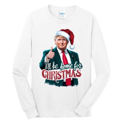 Trump 2024 ILl Be Home For Christmas Tall Long Sleeve T-Shirt