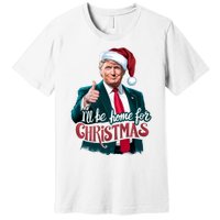 Trump 2024 ILl Be Home For Christmas Premium T-Shirt