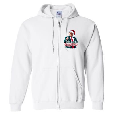 Trump 2024 ILl Be Home For Christmas Full Zip Hoodie