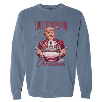 Trump 2024 ILl Be Home For Christmas Garment-Dyed Sweatshirt