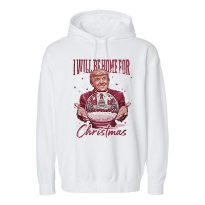 Trump 2024 ILl Be Home For Christmas Garment-Dyed Fleece Hoodie