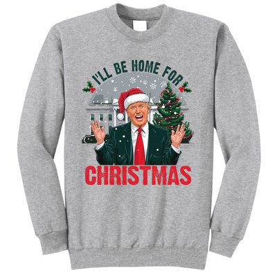 Trump 2024 ILl Be Home For Christmas Funny Santa Claus Tall Sweatshirt