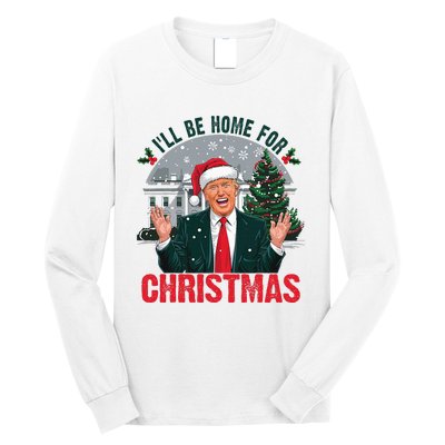 Trump 2024 ILl Be Home For Christmas Funny Santa Claus Long Sleeve Shirt