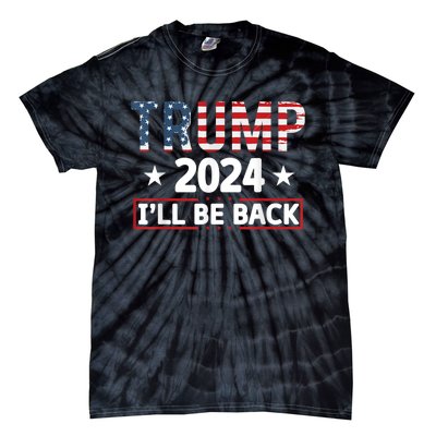 Trump 2024 Ill Be Back Will Support Tie-Dye T-Shirt