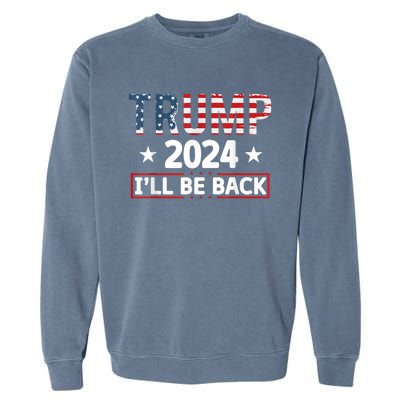 Trump 2024 Ill Be Back Will Support Garment-Dyed Sweatshirt