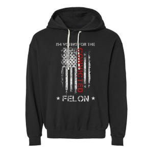 Trump 2024 IM Voting For The Convicted Felon Garment-Dyed Fleece Hoodie