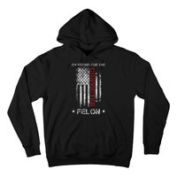 Trump 2024 IM Voting For The Convicted Felon Hoodie