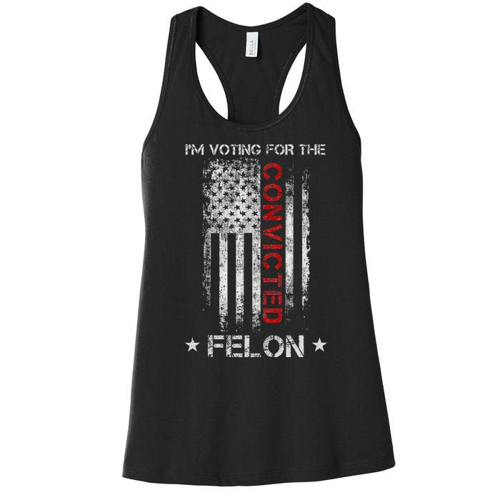 Trump 2024 IM Voting For The Convicted Felon Women's Racerback Tank