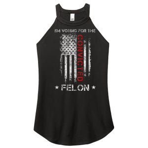 Trump 2024 IM Voting For The Convicted Felon Women's Perfect Tri Rocker Tank