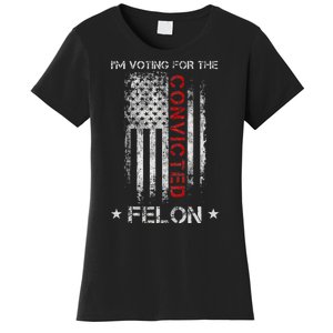 Trump 2024 IM Voting For The Convicted Felon Women's T-Shirt