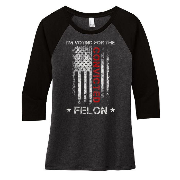 Trump 2024 IM Voting For The Convicted Felon Women's Tri-Blend 3/4-Sleeve Raglan Shirt