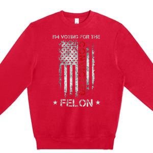 Trump 2024 IM Voting For The Convicted Felon Premium Crewneck Sweatshirt