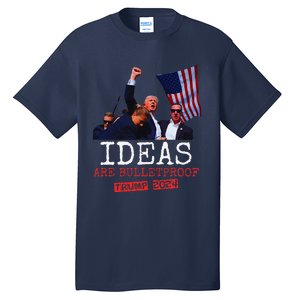 Trump 2024 Ideas Are Bulletproof Trump 2024 Tall T-Shirt