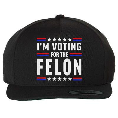 Trump 2024 IM Voting For The Felon Front And Back Wool Snapback Cap