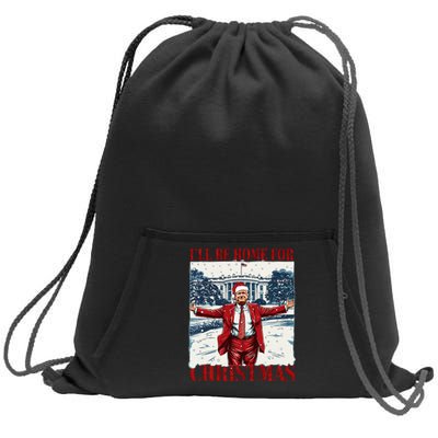 Trump 2024 ILl Be Home For Christmas Funny Trump Xmas 2024 Sweatshirt Cinch Pack Bag