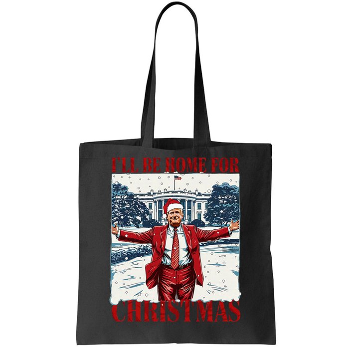 Trump 2024 ILl Be Home For Christmas Funny Trump Xmas 2024 Tote Bag