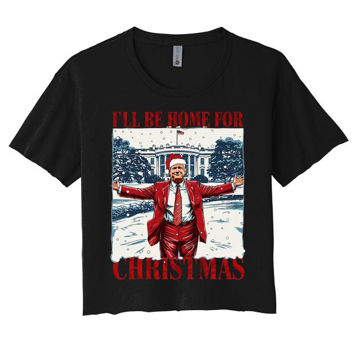 Trump 2024 ILl Be Home For Christmas Funny Trump Xmas 2024 Women's Crop Top Tee