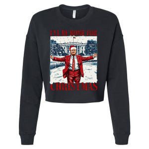 Trump 2024 ILl Be Home For Christmas Funny Trump Xmas 2024 Cropped Pullover Crew