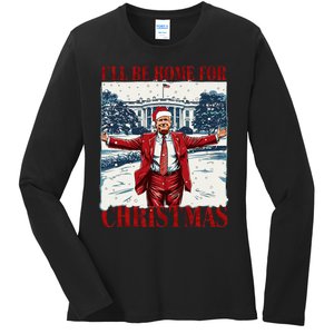 Trump 2024 ILl Be Home For Christmas Funny Trump Xmas 2024 Ladies Long Sleeve Shirt