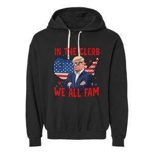 Trump 2024 In The Clerb We All Fam 45 47 American Flag Garment-Dyed Fleece Hoodie