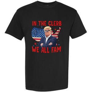 Trump 2024 In The Clerb We All Fam 45 47 American Flag Garment-Dyed Heavyweight T-Shirt