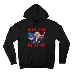 Trump 2024 In The Clerb We All Fam 45 47 American Flag Hoodie