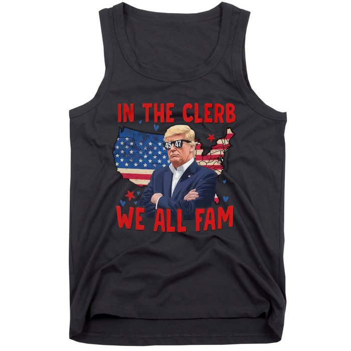 Trump 2024 In The Clerb We All Fam 45 47 American Flag Tank Top