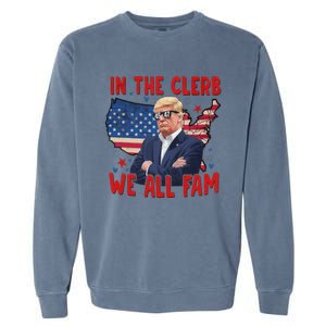 Trump 2024 In The Clerb We All Fam 45 47 American Flag Garment-Dyed Sweatshirt