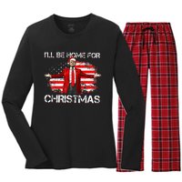 Trump 2024 ILl Be Home For Christmas Funny Trump Xmas 2024 Women's Long Sleeve Flannel Pajama Set 