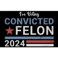 Trump 2024 Im Voting For The Convicted Felon Bumper Sticker