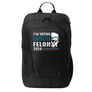 Trump 2024 Im Voting For The Convicted Felon City Backpack