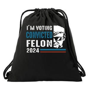 Trump 2024 Im Voting For The Convicted Felon Drawstring Bag