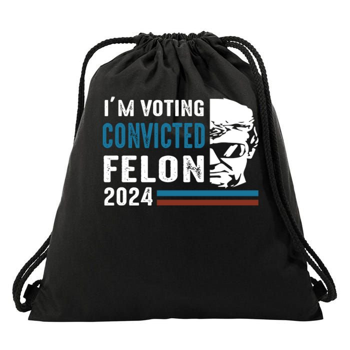 Trump 2024 Im Voting For The Convicted Felon Drawstring Bag