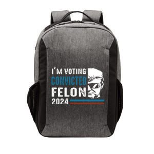 Trump 2024 Im Voting For The Convicted Felon Vector Backpack