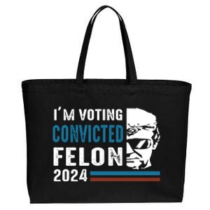 Trump 2024 Im Voting For The Convicted Felon Cotton Canvas Jumbo Tote