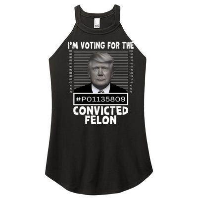 Trump 2024 Im Voting For The Convicted Felon Women’s Perfect Tri Rocker Tank