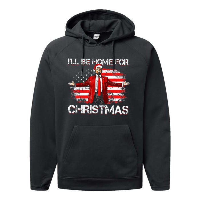 Trump 2024 ILl Be Home For Christmas Funny Trump Xmas 2024 Performance Fleece Hoodie