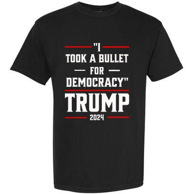 Trump 2024 I Took A Bullet For Democracy Garment-Dyed Heavyweight T-Shirt